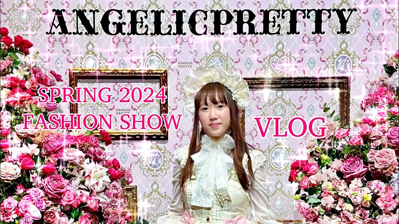 AngelicPretty Spring 2024 Fashion Show - vlog!