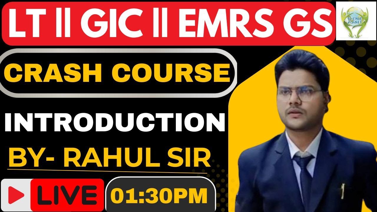 LT II GIC II EMRS GS INTRODUCTION CLASS BY- RAHUL SIR