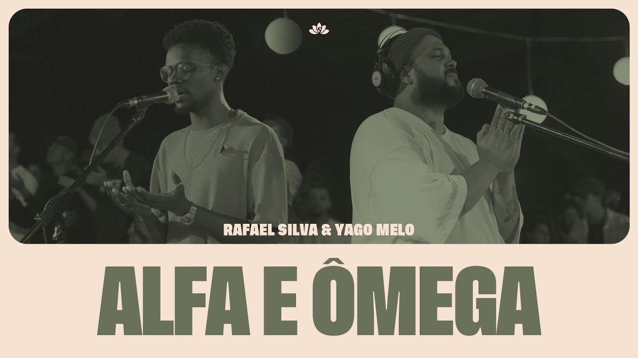 Alfa e Ômega - Rafael Silva & Yago Melo / Som do Jardim 3