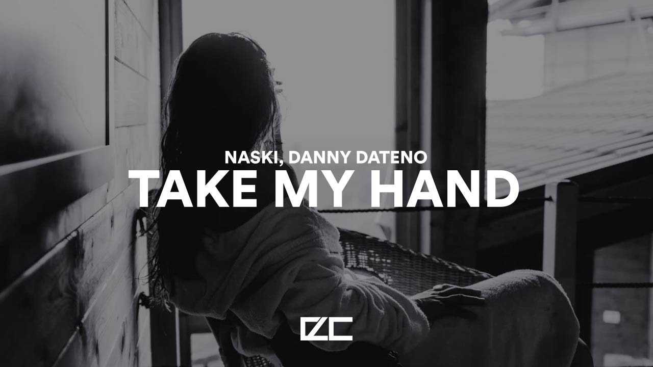 Naski, Danny Dateno  -  Take My Hand
