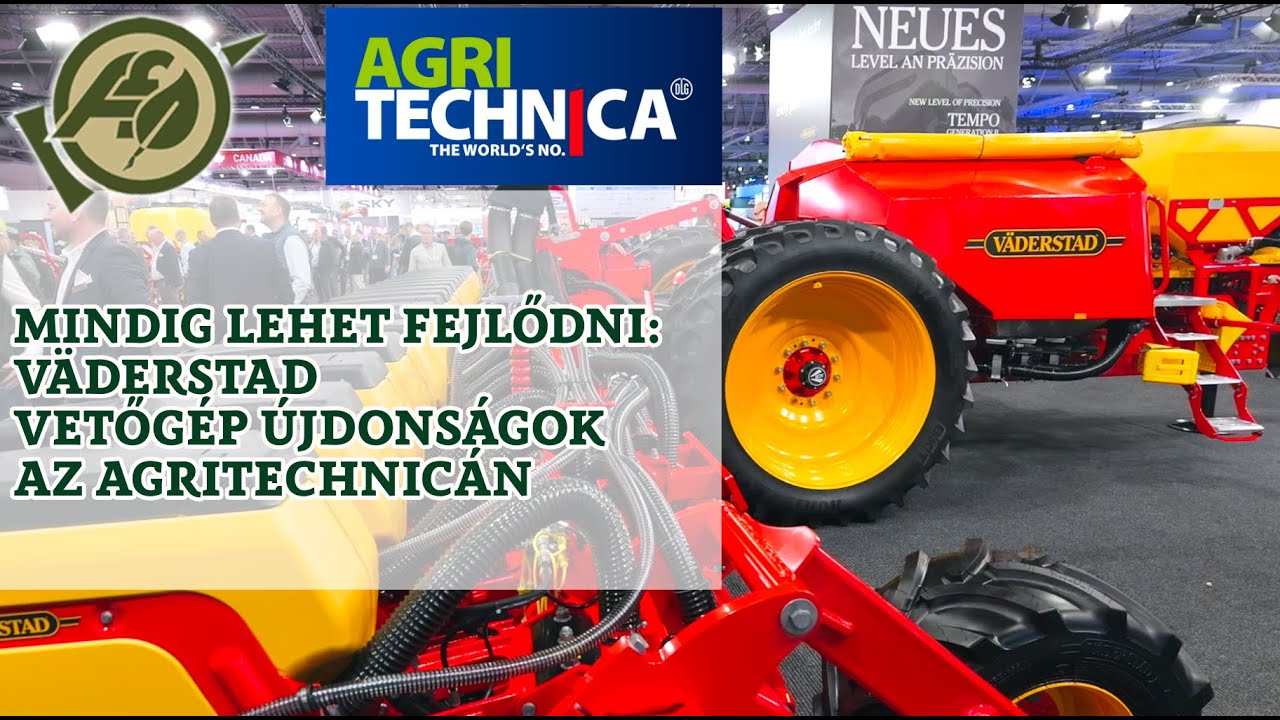 Mindig lehet fejlődni: Väderstad vetőgép újdonságok az Agritechnicán