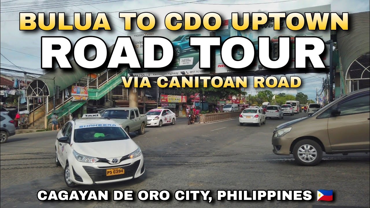 BULUA TO CDO UPTOWN ROAD TOUR ( VIA CANITOAN RD ) CAGAYAN DE ORO CITY MINDANAO, PHILIPPINES