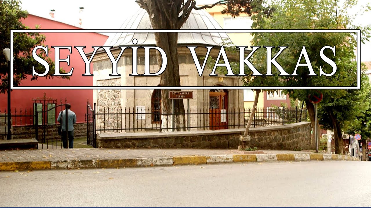 Seyyid Vakkas - Türbeler TV