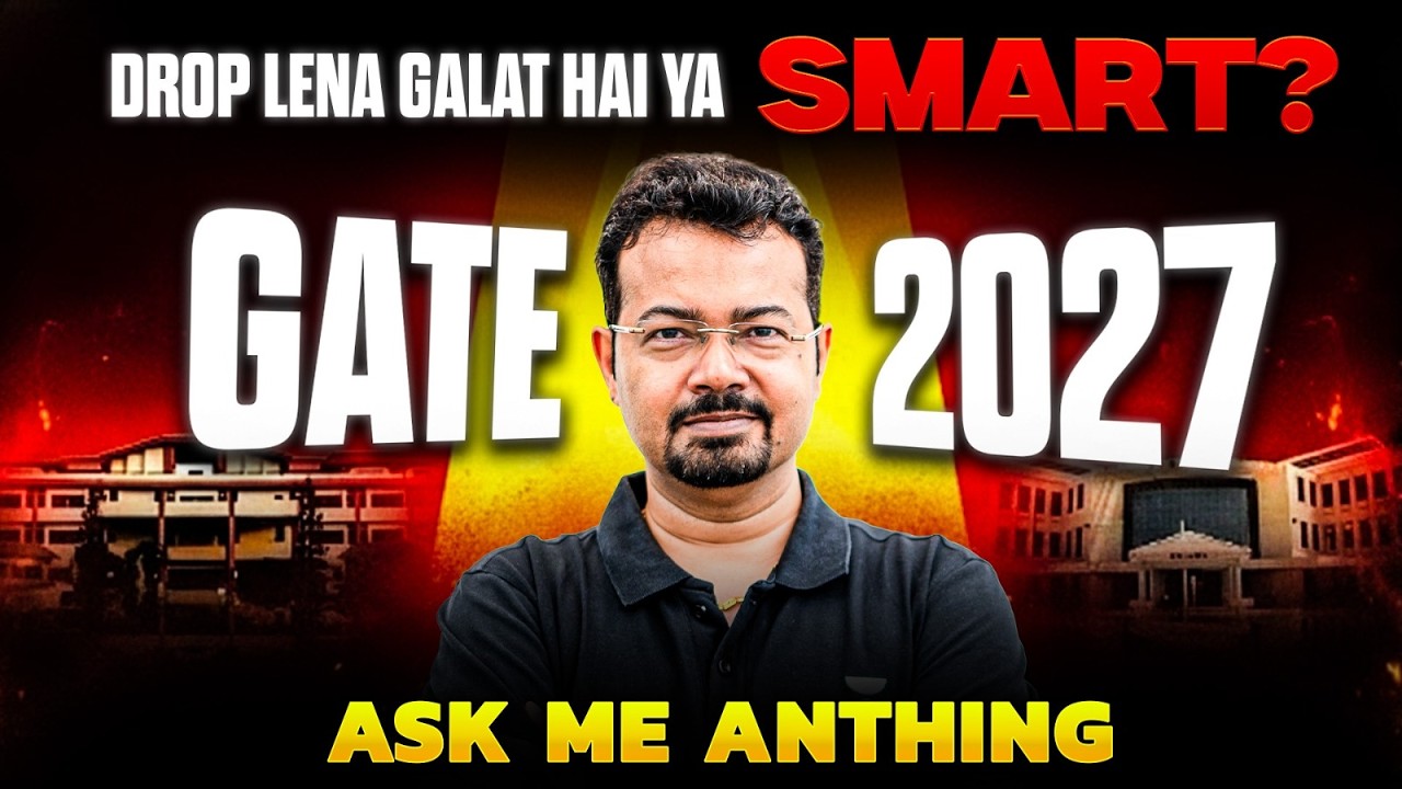 Drop Lena Galat Hai Ya Smart? GATE 2027 | Ask Me Anything! By SK Mondal Sir (EX-IES Officer)