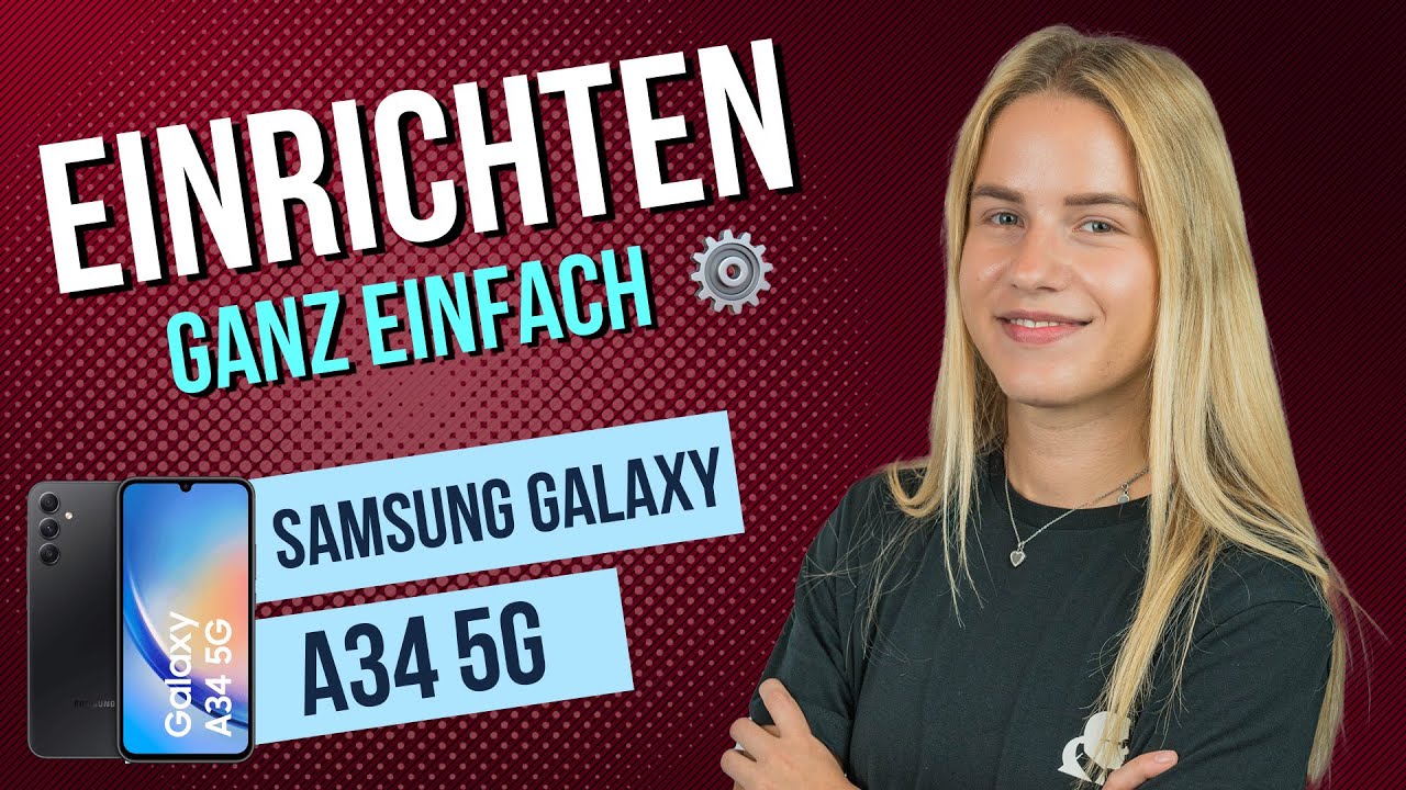 Samsung Galaxy A34 - Ersteinrichtung / erste Schritte • 📱 • ⚙️ • ☑️ • Anleitung | Tutorial