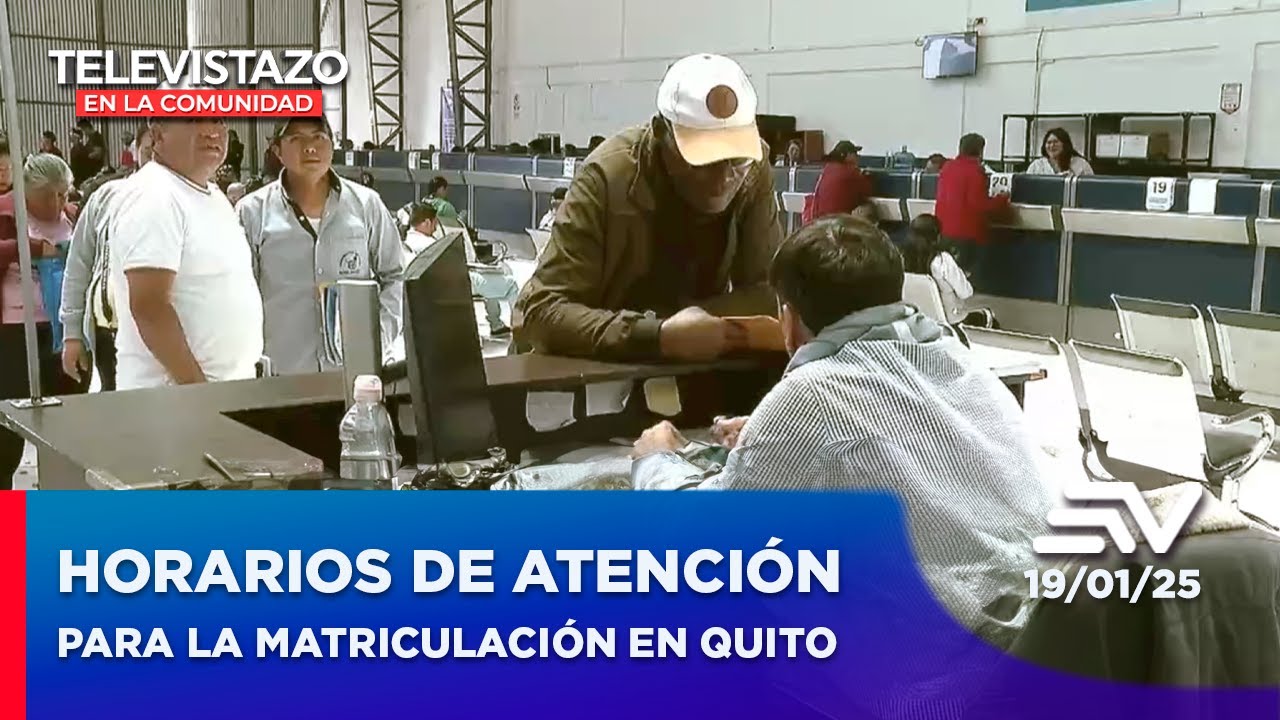 Horarios de atención para la matriculación en Quito | Televistazo en la Comunidad Quito