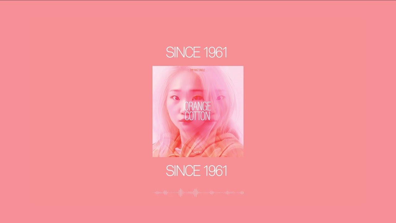 Since 1961 - by Orange Cotton [Official Audio Video]