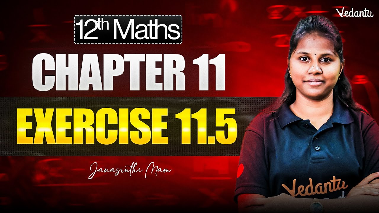 12th Maths | Chapter 11 Exercise 11.5 | Step-by-Step Solutions | Janasruthi Ma'am