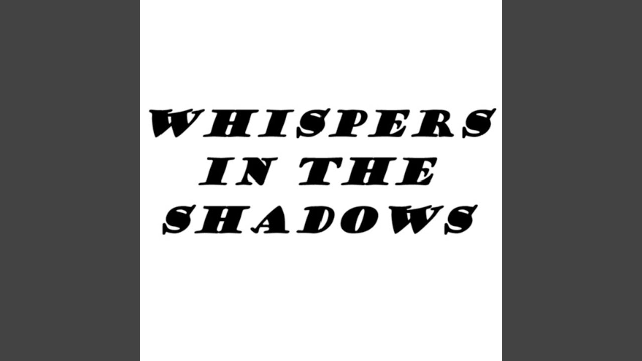 Whispers in the Shadows