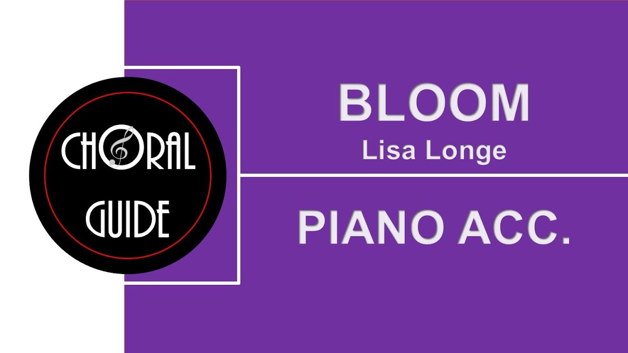 Bloom - PIANO ACCOMPANIMENT | Lisa Longe