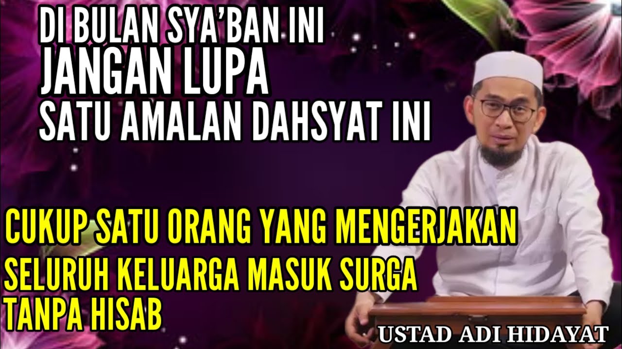 Jangan Lupakan Satu Amalan ini di BULAN SYA'BAN | Ust Adi Hidayat