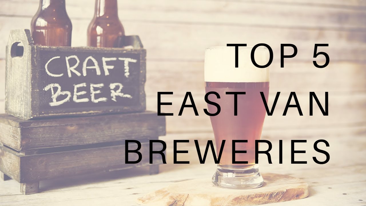 Top 5 East Van Breweries