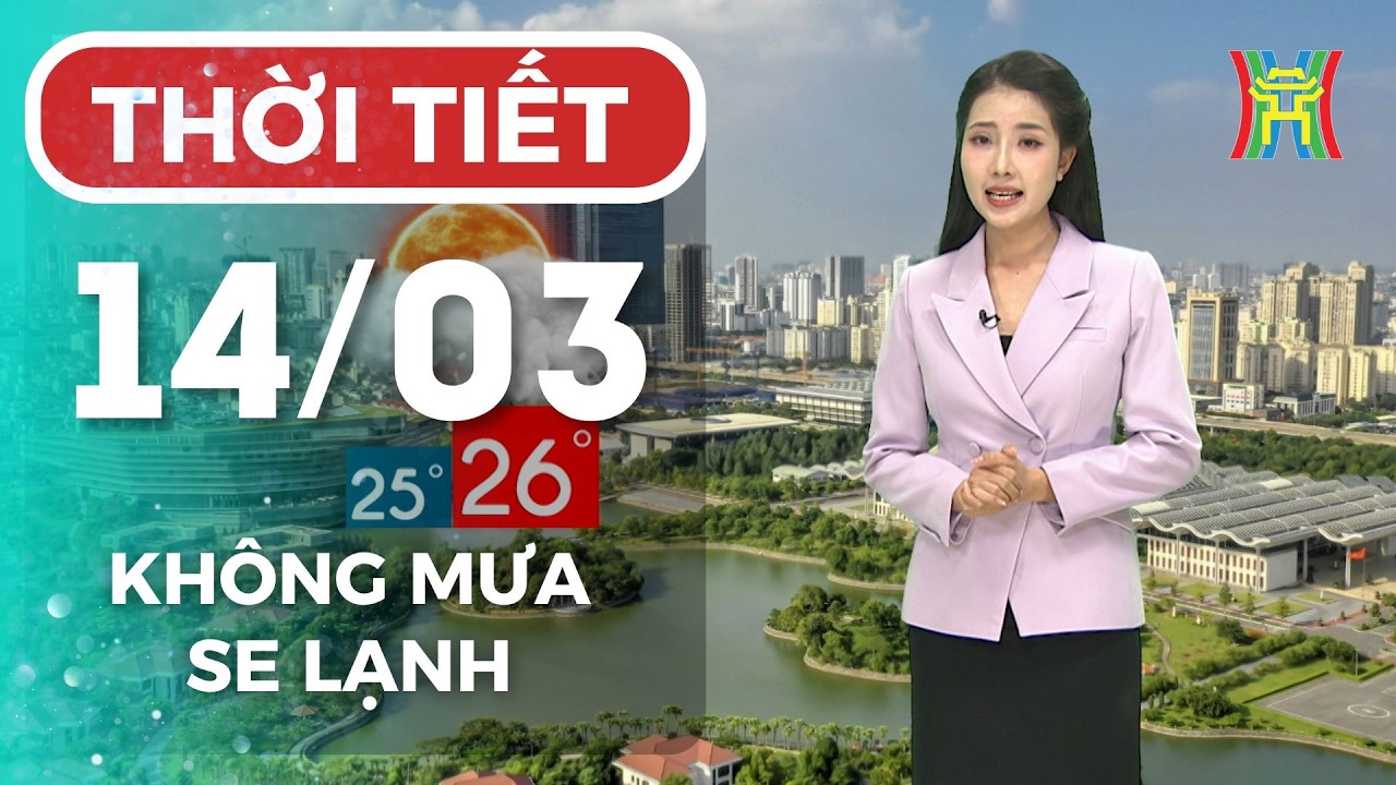 Dự báo thời tiết Hà Nội đêm nay, ngày mai 14/03 | Hà Nội trời se lạnh, không mưa