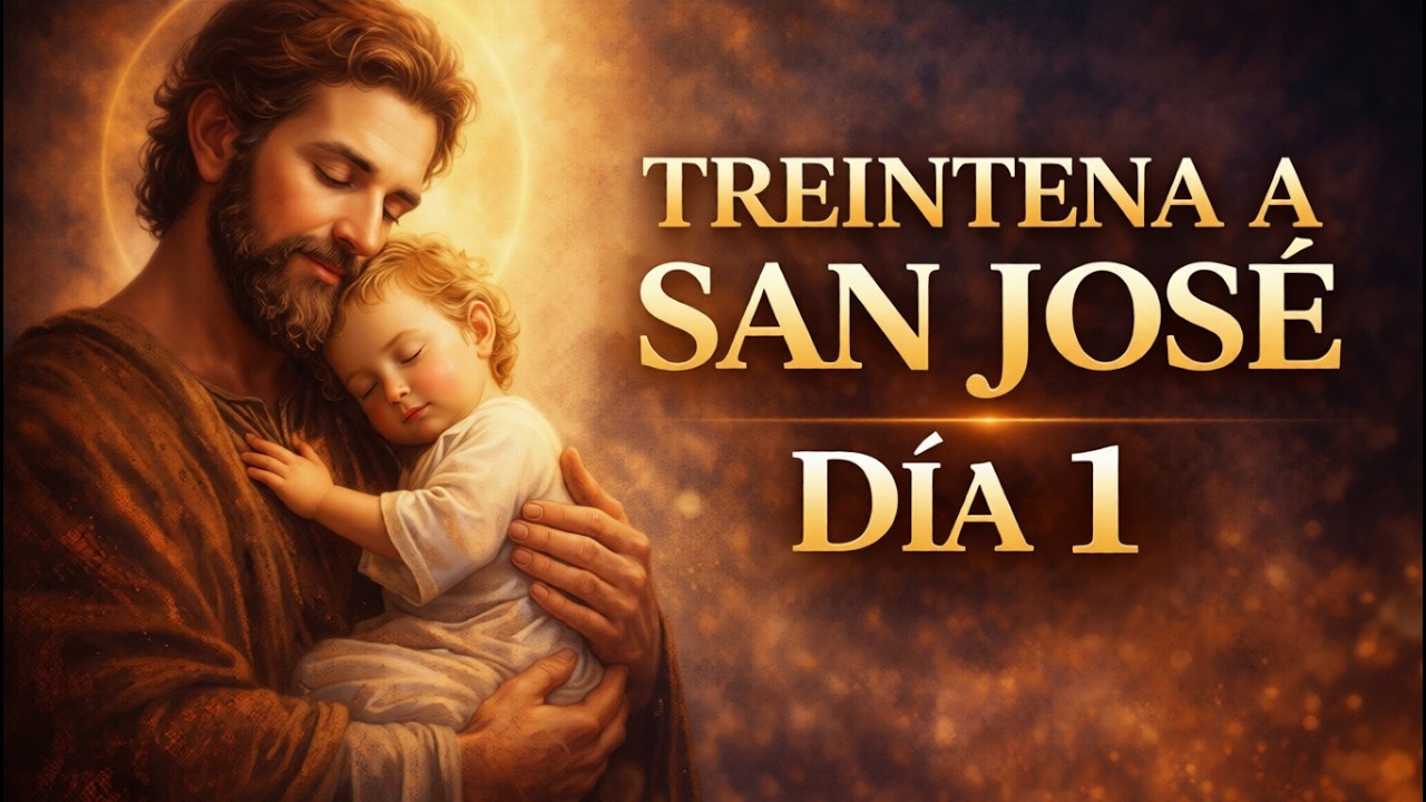 TREINTENA A SAN JOSÉ 🙏✨ | DÍA 1 |  ENTREGA A JESÚS TUS CARGAS, PROBLEMAS Y ENFERMEDADES 🌟🤍