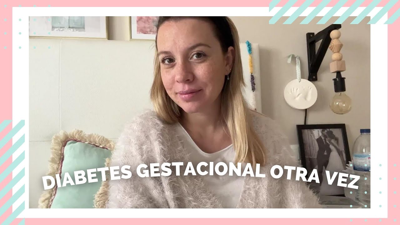 DIABETES GESTACIONAL OTRA VEZ