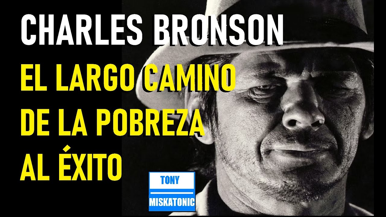 DE LA POBREZA AL &Eacute;XITO: LA DURA VIDA DE CHARLES BRONSON.