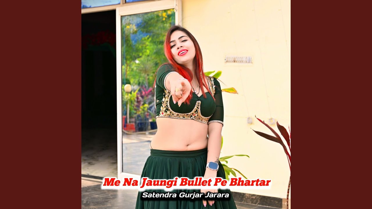 Me Na Jaungi Bullet Pe Bhartar