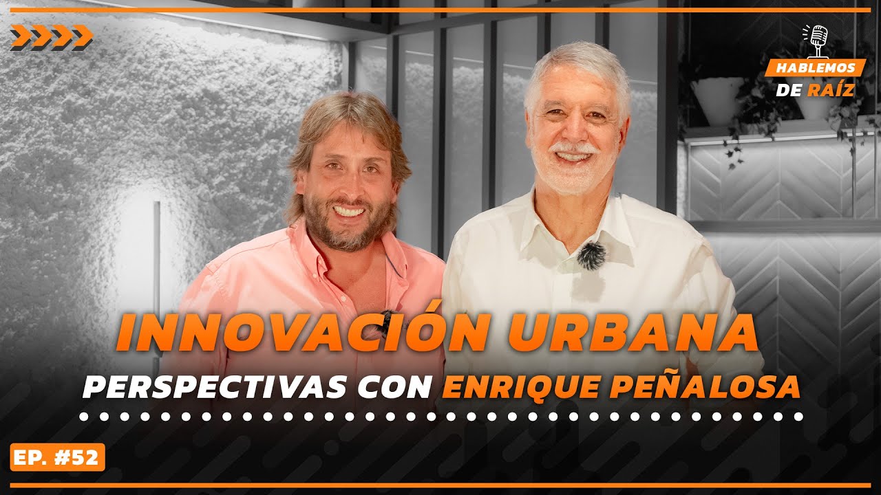 EP.52 Innovación urbana, perspectivas con Enrique Peñalosa