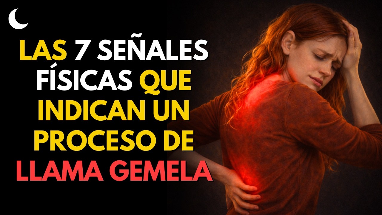 Las 7 SEÑALES Físicas Que Indican un Proceso de LLAMA GEMELA | Irradia tu Energía