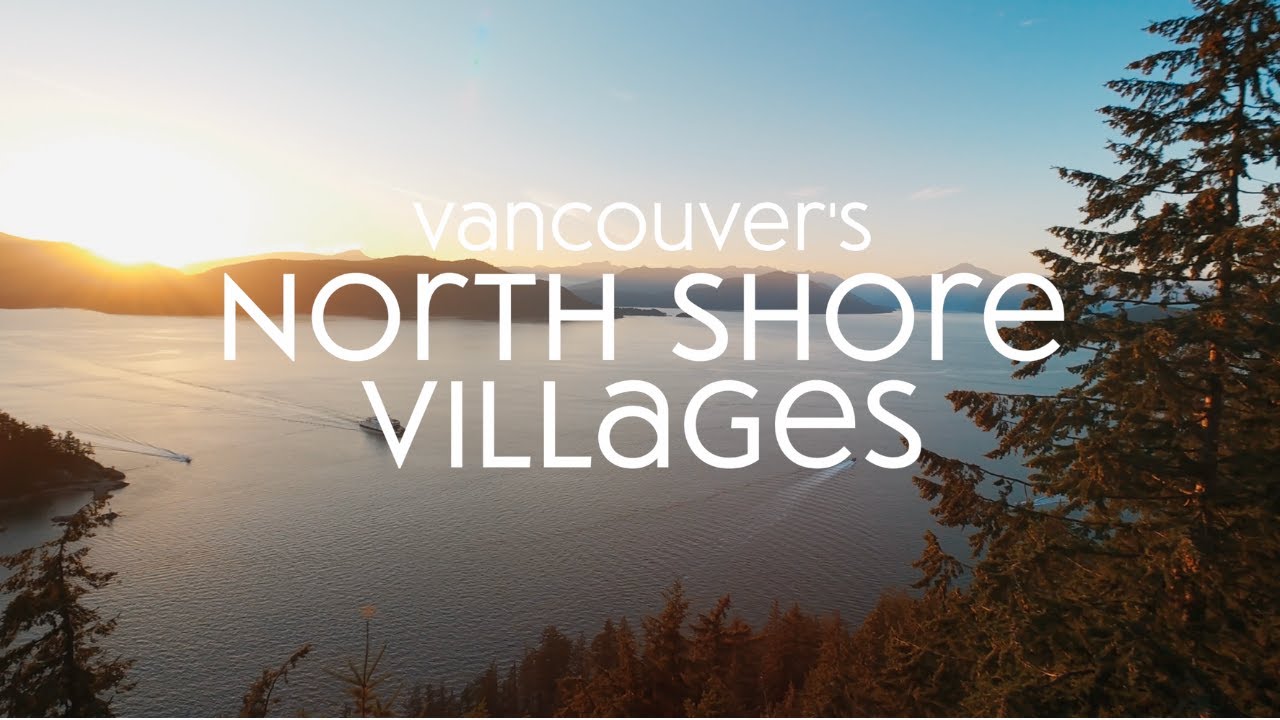 Vancouver&rsquo;s North Shore: Explore The Villages (Full)