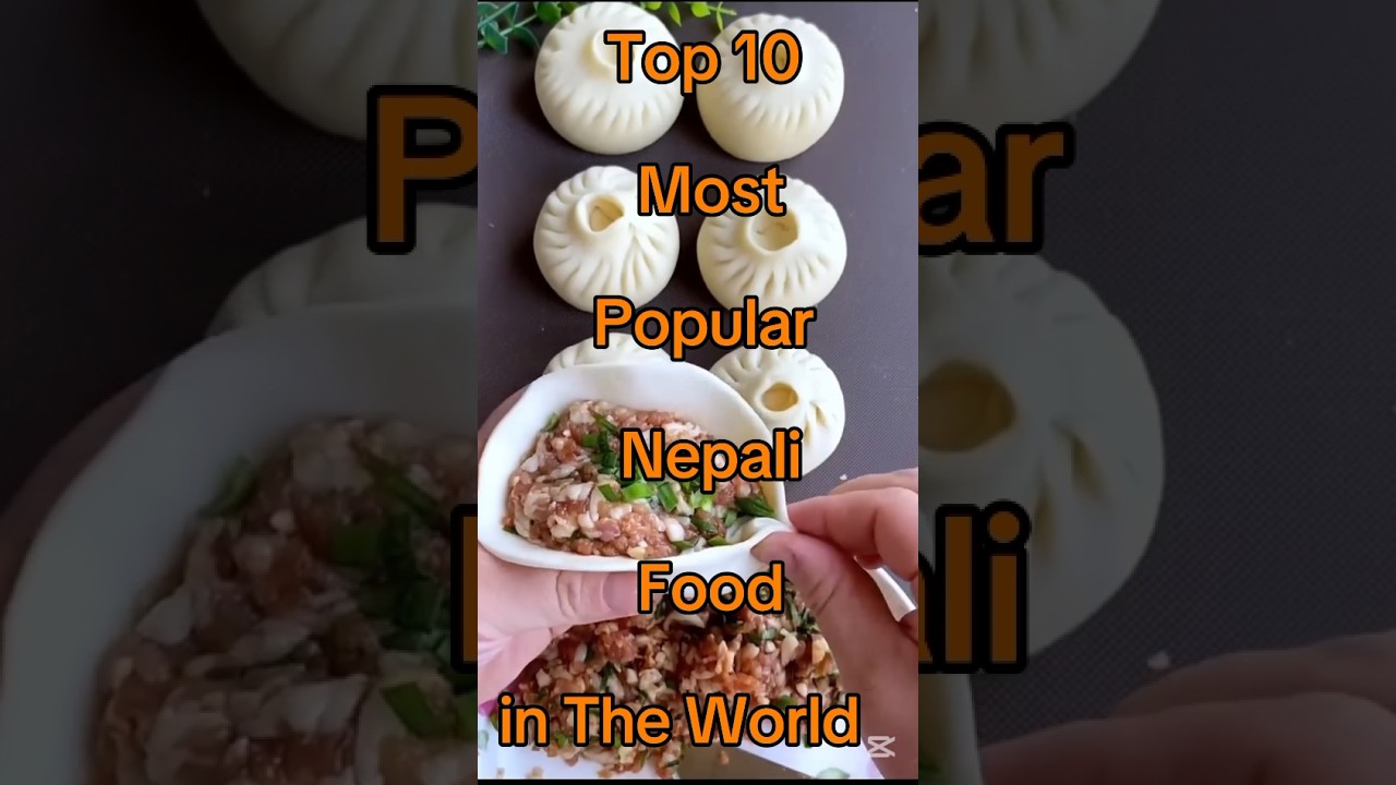 Top 10 Most Popular Nepali Food in The World's 💕😘🥰🥰💕🥰🥀🎉🎉🎉