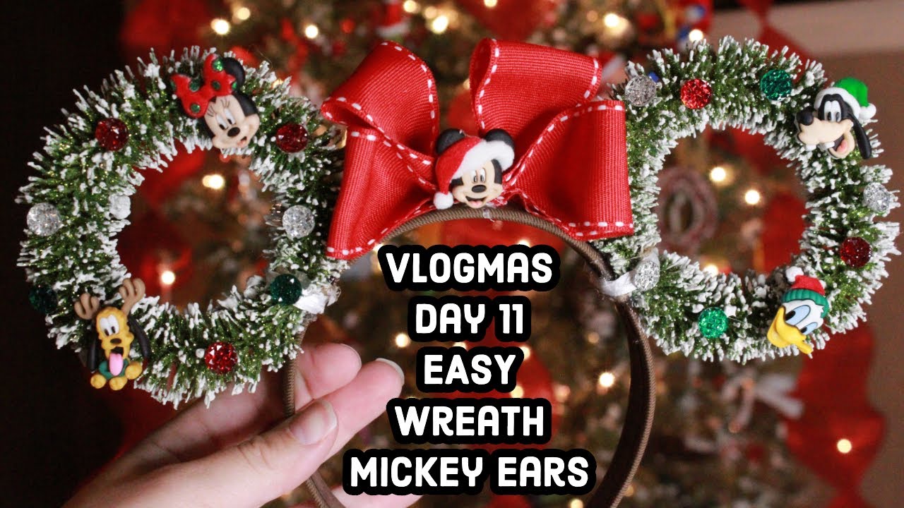 Vlogmas Day 11: EASY WREATH MICKEY EARS
