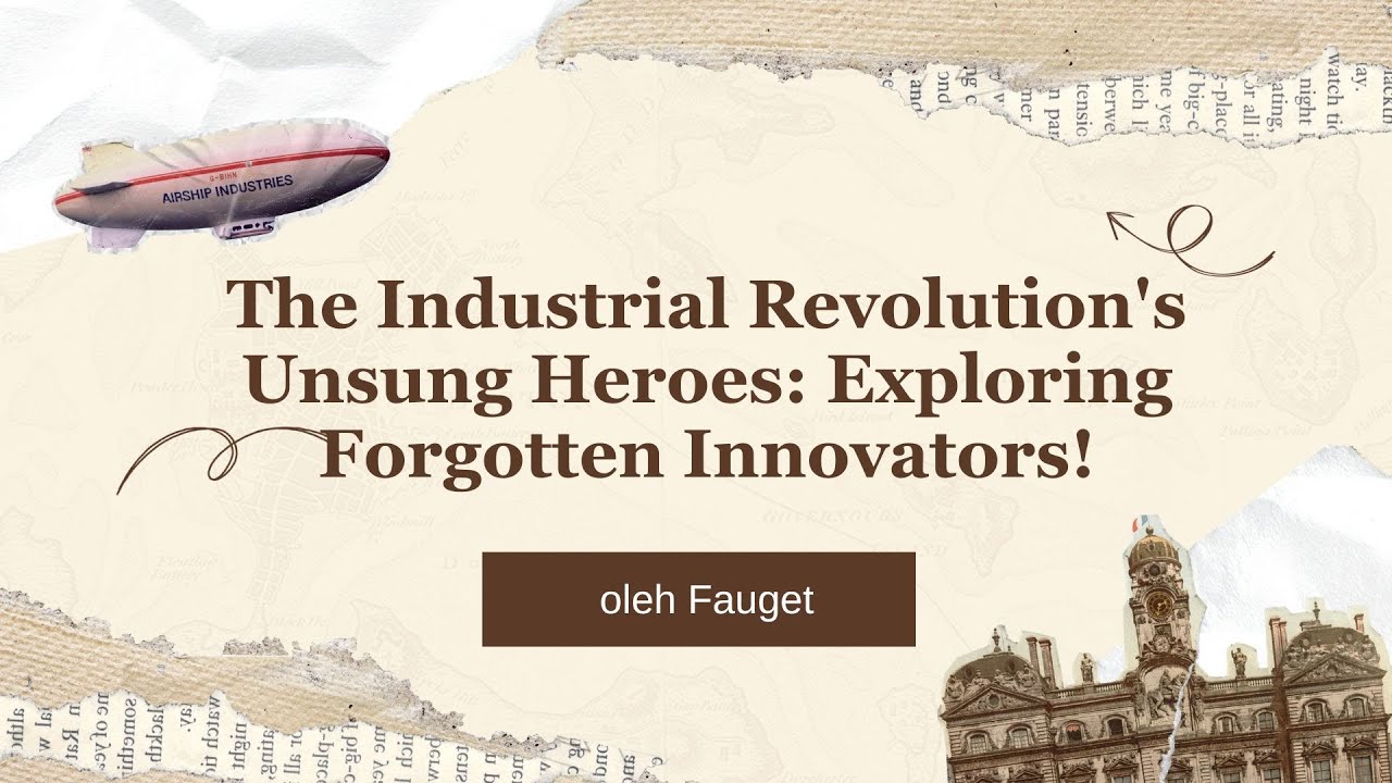 The Industrial Revolution's Unsung Heroes: Exploring Forgotten Innovators!