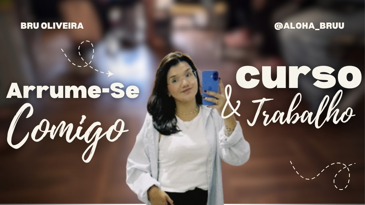 O Diário da Bru - arrume-se comigo para ir pro curso e depois trabalhar !
