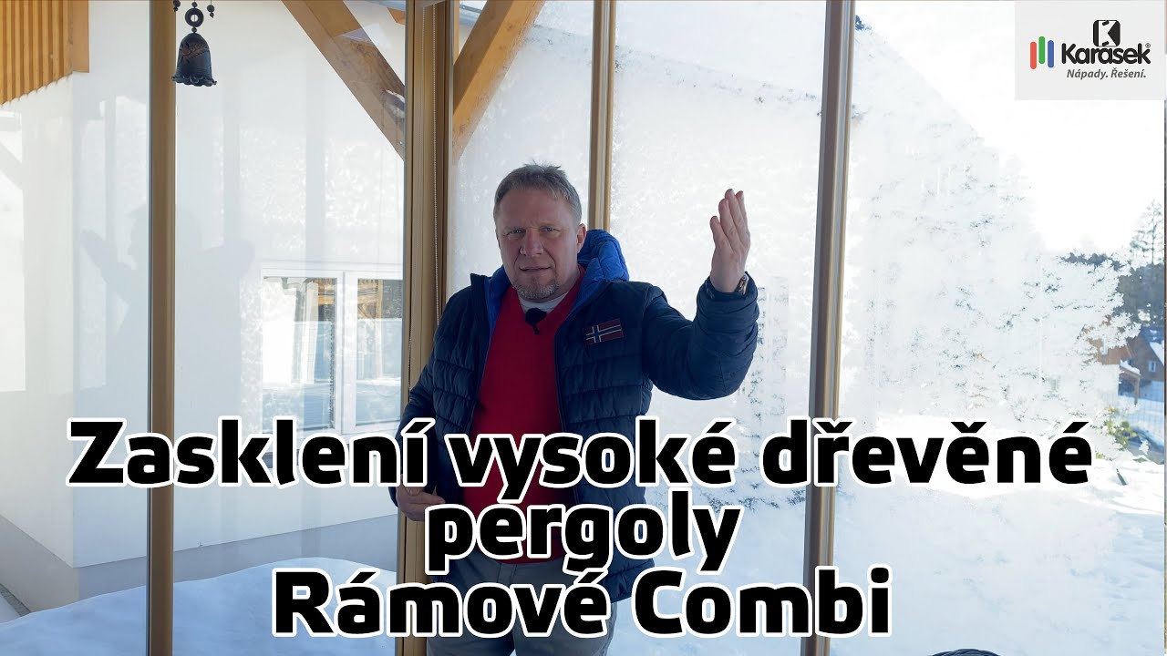 Zasklení vysoké dřevěné pergoly Rámové Combi