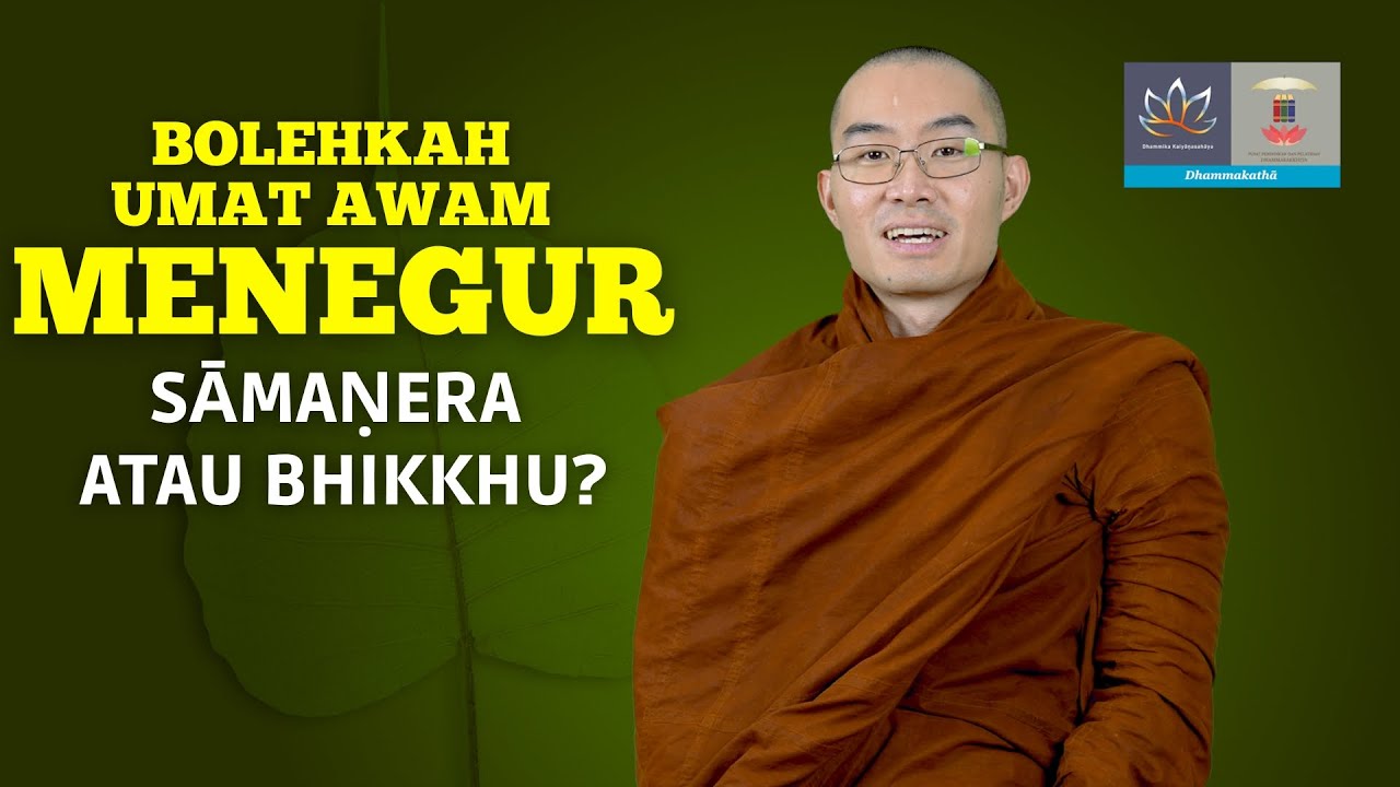 Dhammakathā: Bolehkah Umat Awam Menegur Sāmaṇera atau Bhikkhu