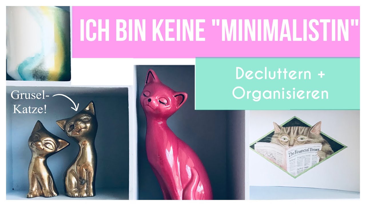 Ich bin keine Minimalistin mehr! Aber decluttert wird trotzdem :)