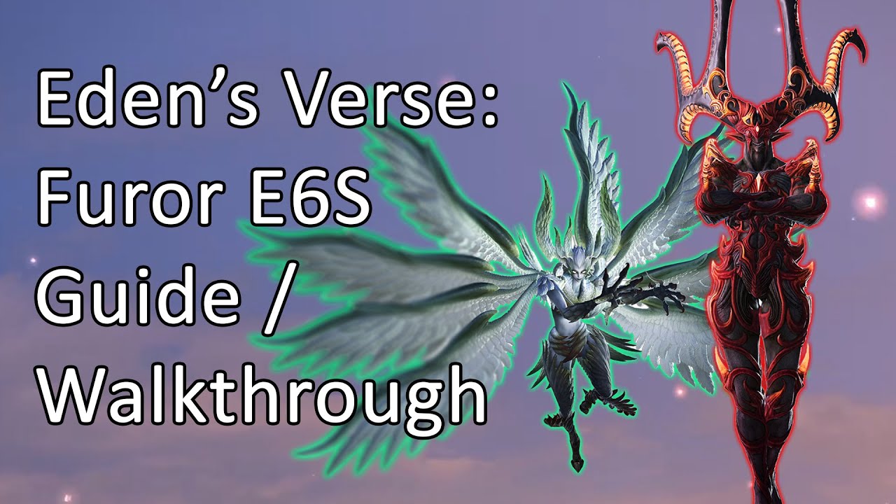 Eden's Verse Furor: Guide / Walkthrough - FFXIV E6S
