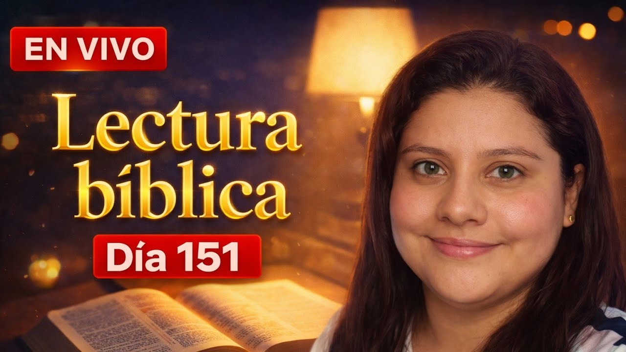 Lectura bíblica - Día 151 🔴En vivo