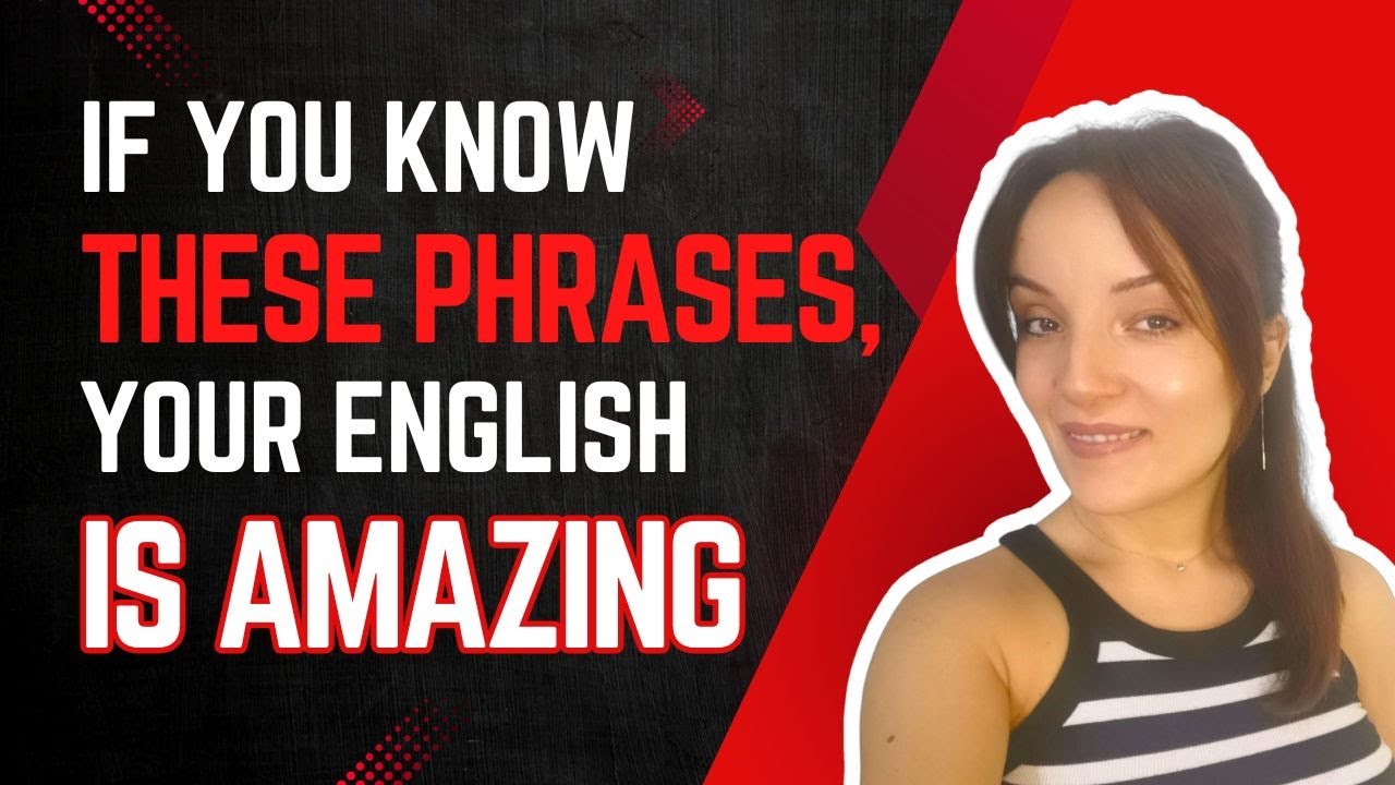 If You Know These Phrases, Your English Is Amazing! | Advanced English Vocabulary