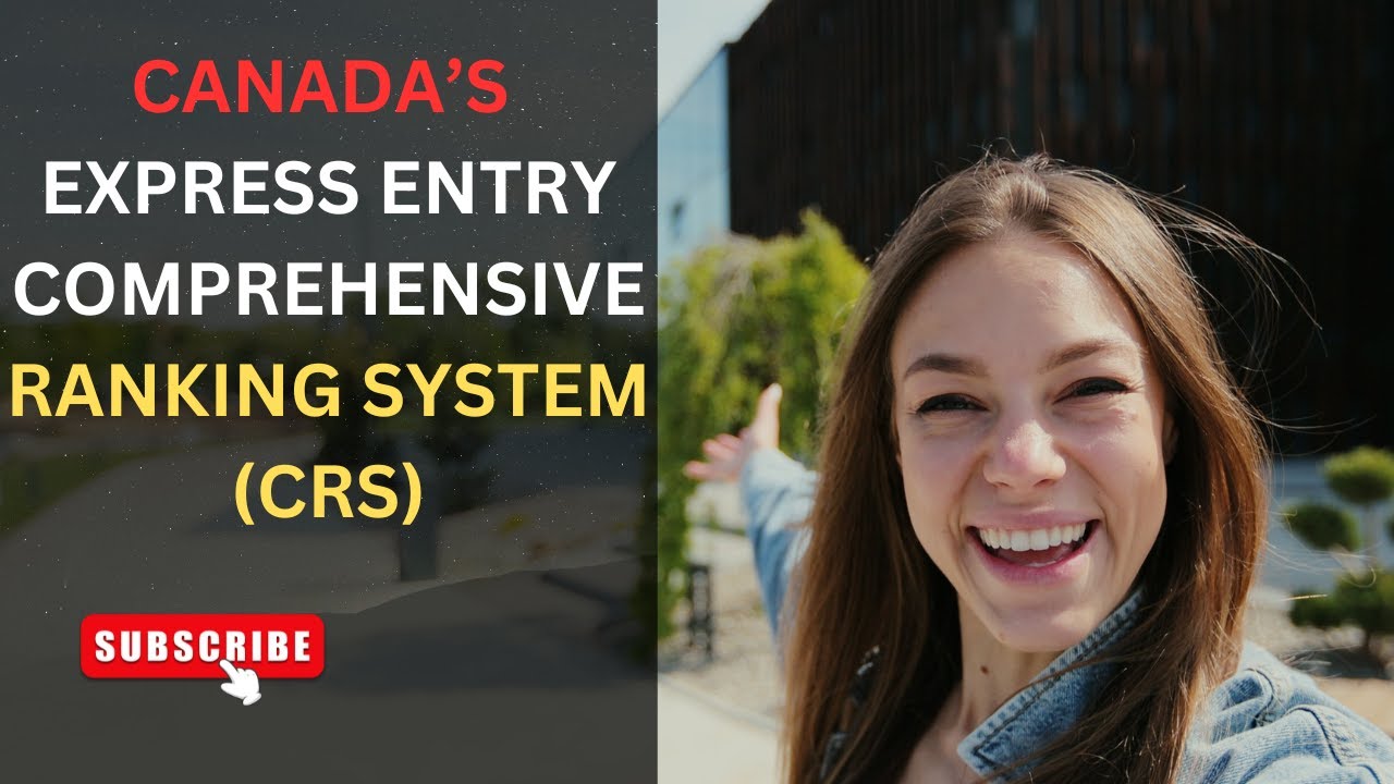 Understanding Canada&rsquo;s Express Entry Comprehensive Ranking System CRS