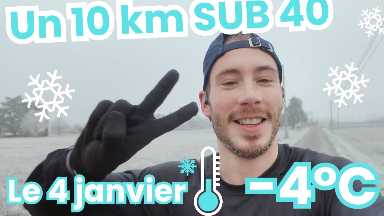 Courir un 10 km en moins de 40 minutes… par -4°C ❄️