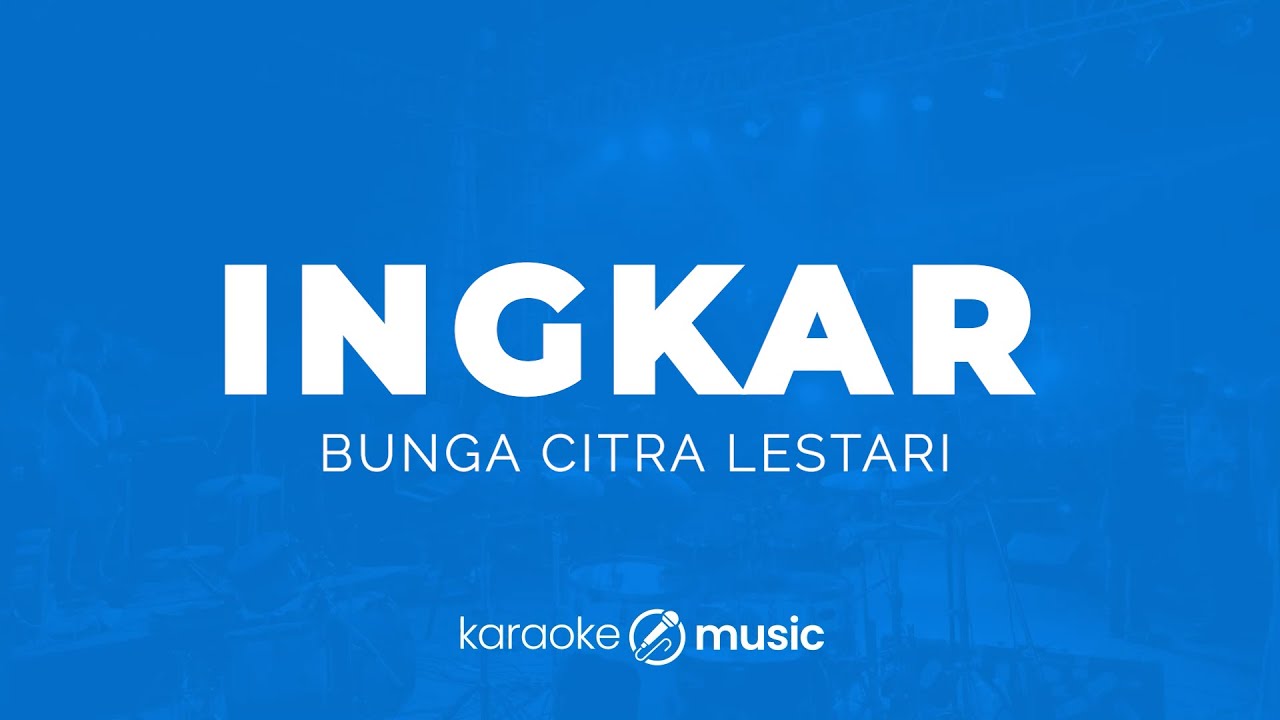 Ingkar - Bunga Citra Lestari (KARAOKE VERSION)