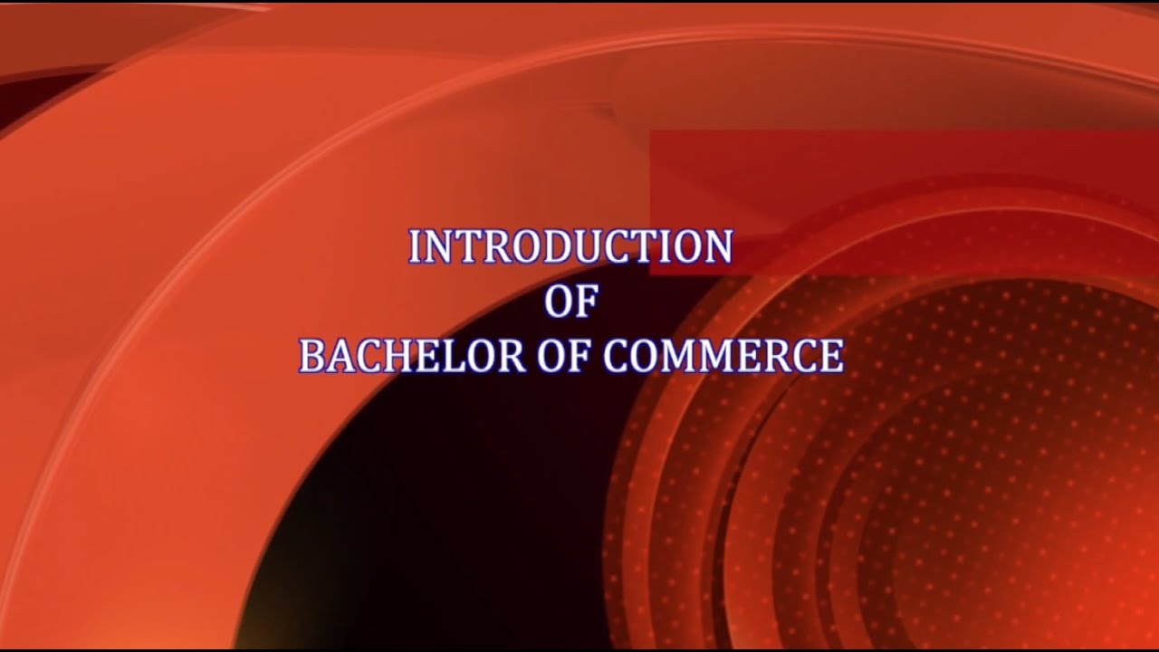 Introduction to Bachelor of Commerce (B.Com) programme