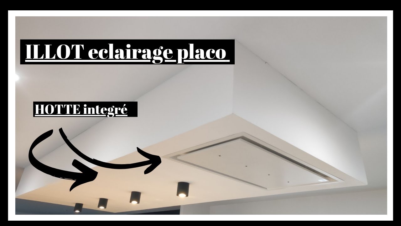 ilot placo  éclairage et hotte plafond décaissé