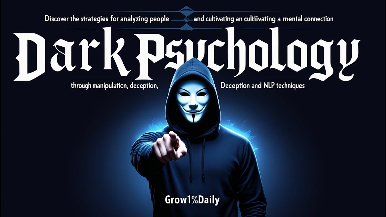Dark Psychology Discover the Strategies for Analyzing People and Cultivating a Mental Connection ...