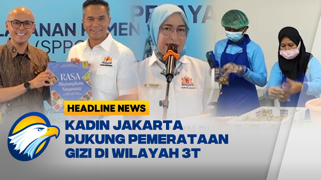 [HEADLINE NEWS 08/03] Kolaborasi SPPG dan Kadin Jakarta di Wilayah 3 T