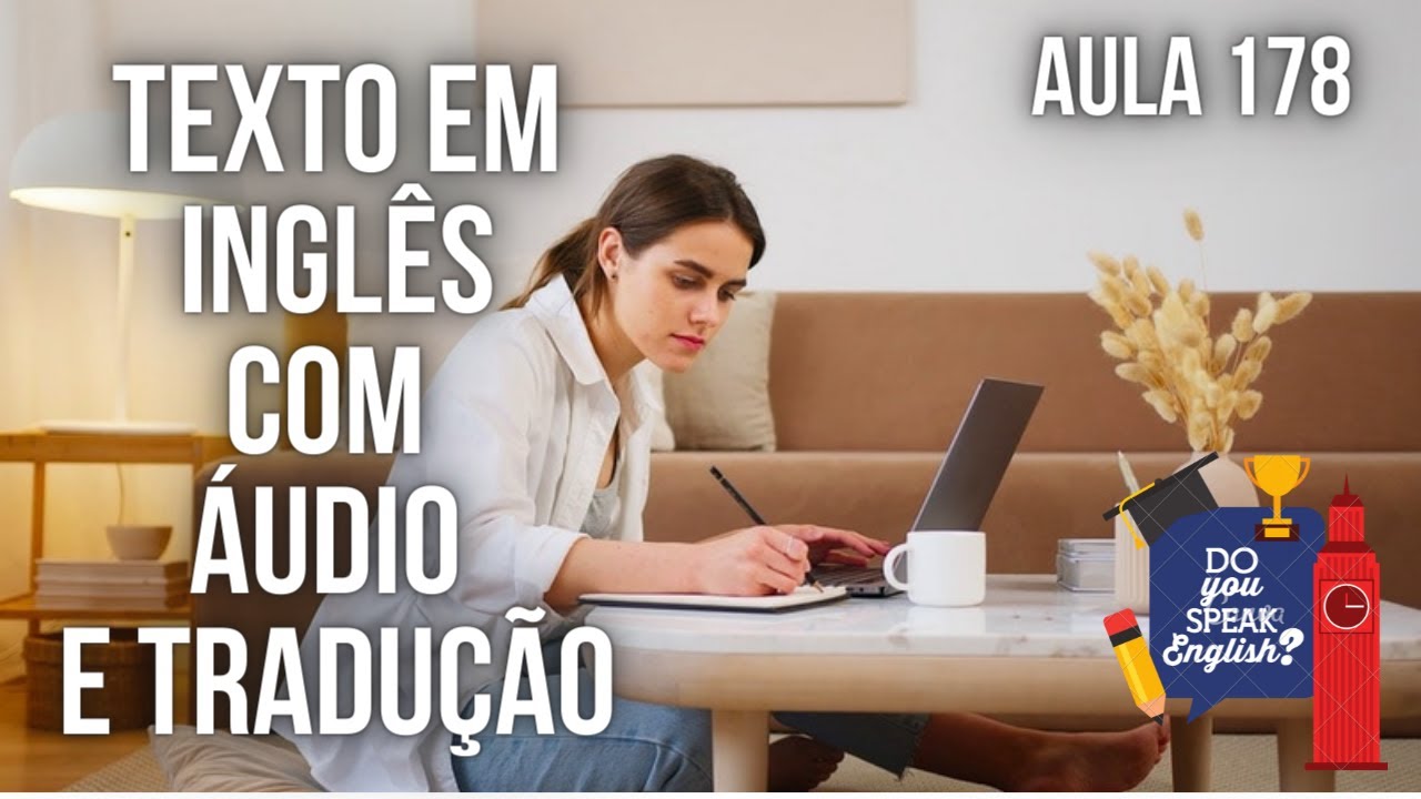 APRENDA INGLÊS COM LEITURA GUIADA - TEXTO EM INGLÊS COM ÁUDIO E TRADUÇÃO #AULA 178