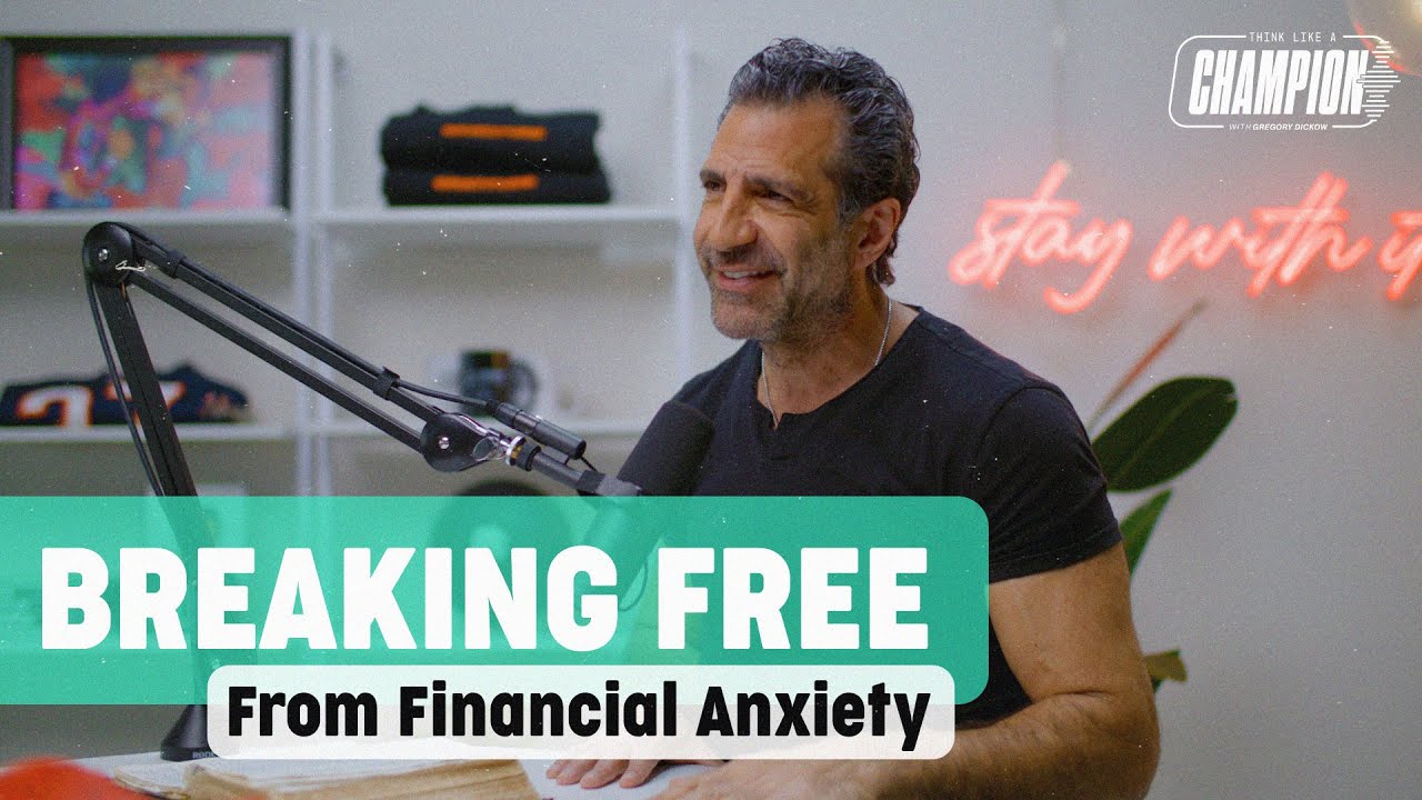 Breaking Free From Financial Anxiety | Think Like a Champion EP 105