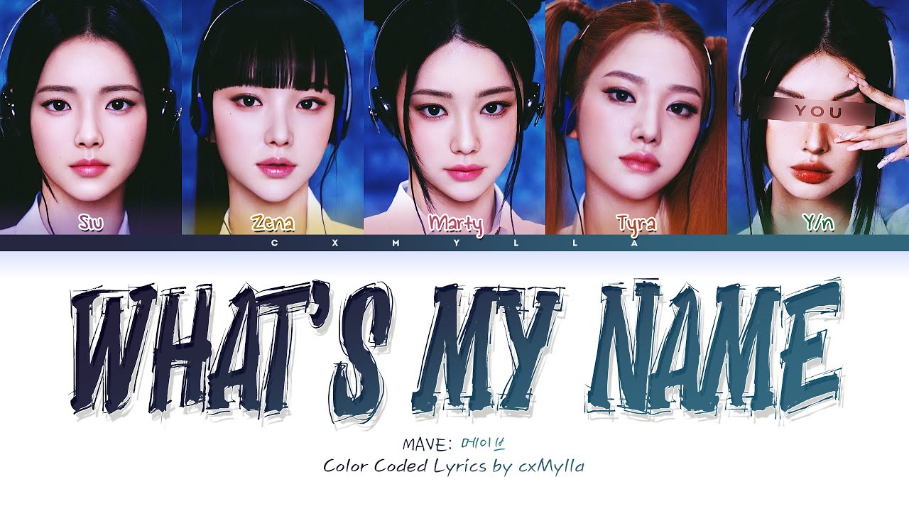 MAVE: 메이브 : What’s My Name || 5 Members Ver (You As A Member)