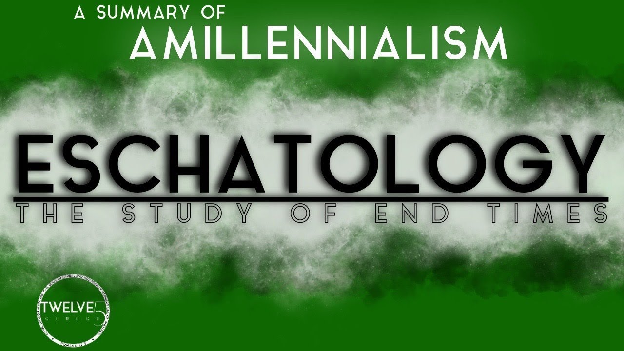 A SUMMARY OF AMILLENNIALISM