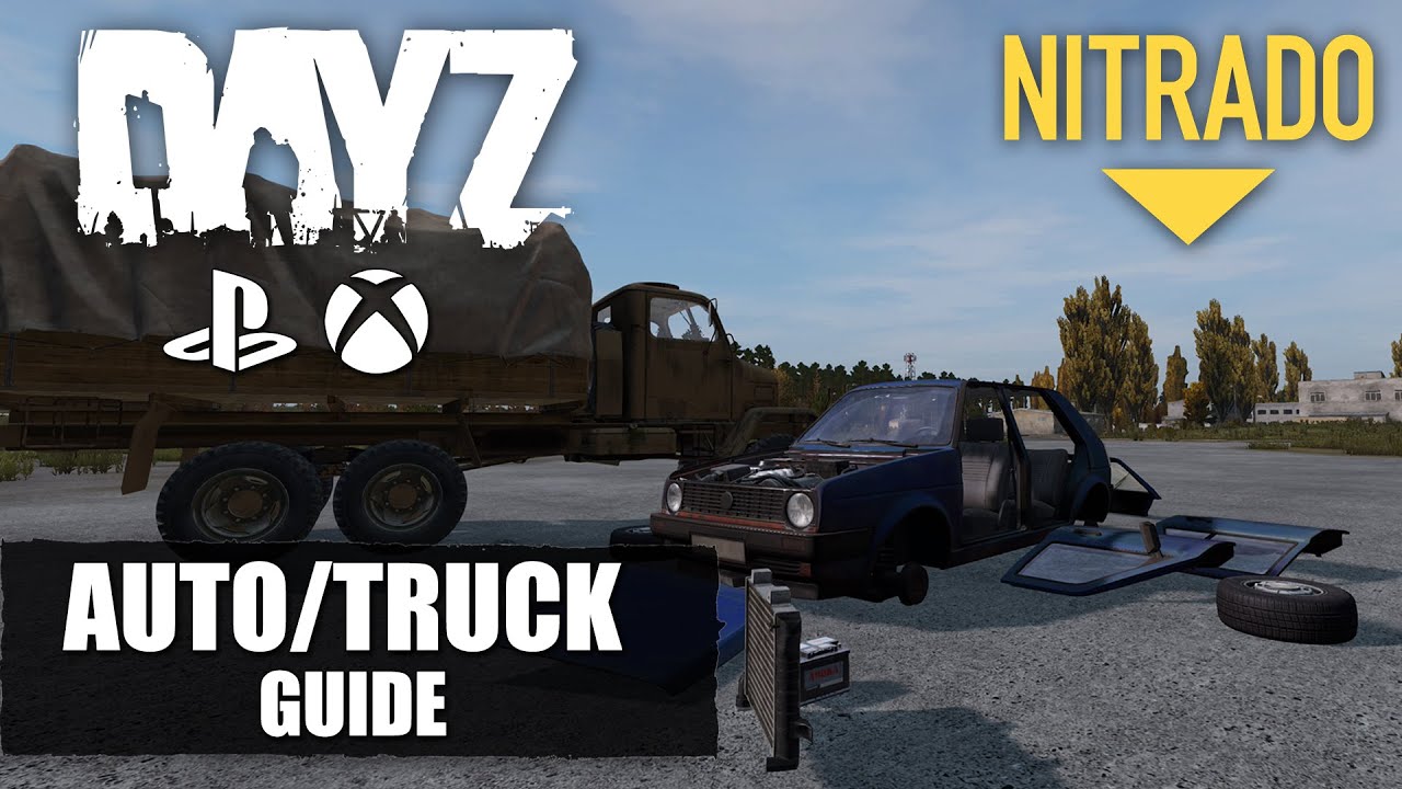 Dayz - Alles was ihr über Autos/Trucks wissen müsst! PC, Xbox und Playstation Guide