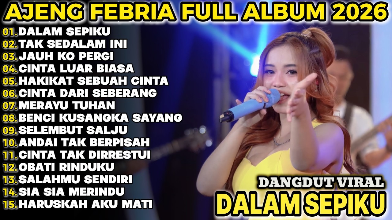 DALAM SEPIKU   AJENG FEBRIA FULL ALBUM TERBARU KOPLO DANGDUT!!BNC KOPLO