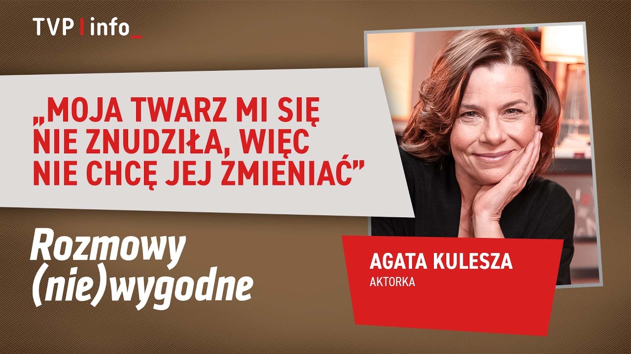 Agata Kulesza: Moja twarz mi się nie znudziła, więc nie chcę jej zmieniać | ROZMOWY NIEWYGODNE