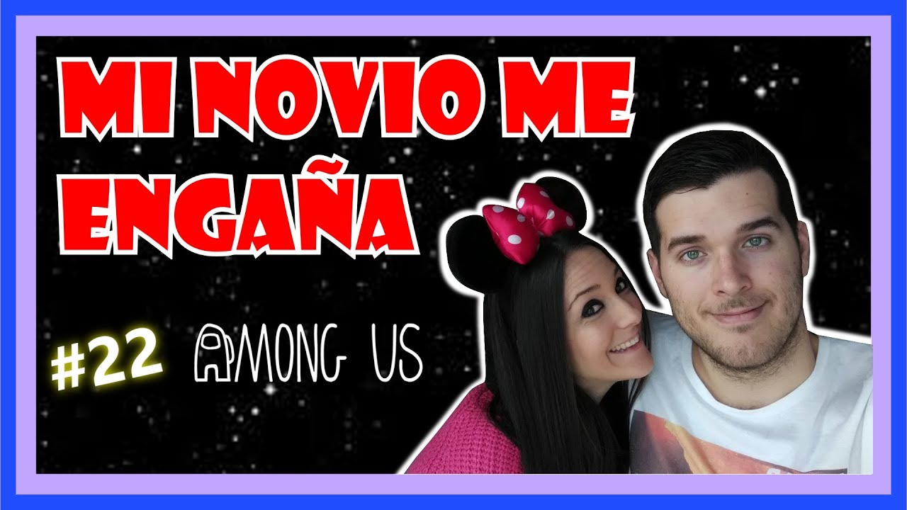 MI NOVIO ME ENGAÑA en AMONG US #22 | VIOLETAG