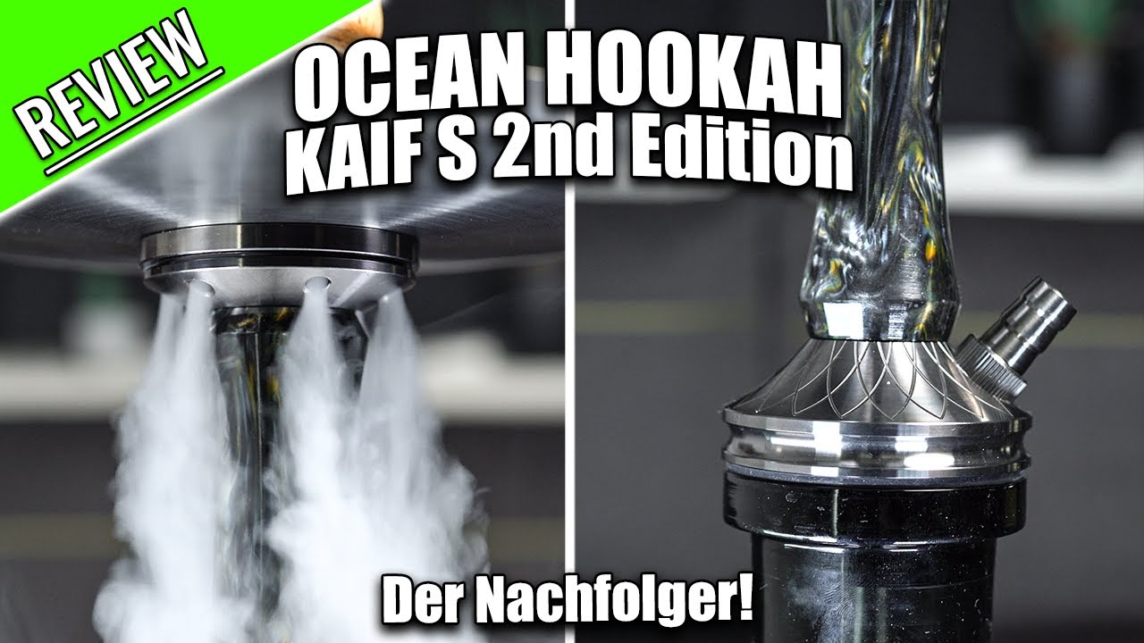 OCEAN HOOKAH Kaif S 2nd Edition | Endlich der Nachfolger!